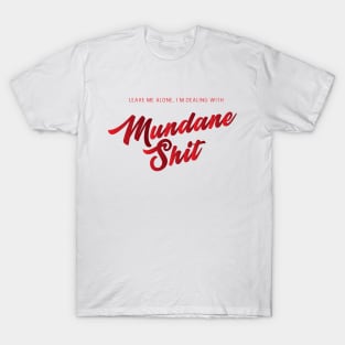 Mundane Shit T-Shirt